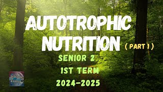 Biology senior 21st termAutotrophic Nutrition part 1بيولوجي تانية ثانوي التغذية في النبات 2025 [upl. by Larrie]