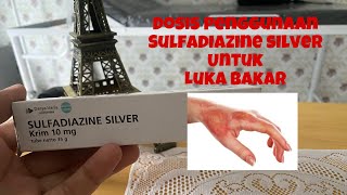 Dosis penggunaan sulfadiazine silver untuk luka bakar obat lukabakar [upl. by Ferri]