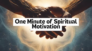 One Minute of Spiritual Motivation [upl. by Eile]