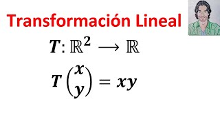 Determinar si la TRANSFORMACIÓN de R2 a R es LINEAL o NO es lineal Txyxy [upl. by Bevin901]