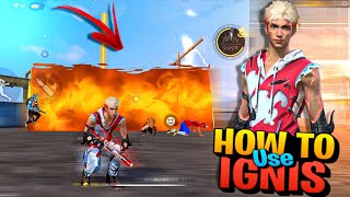 HOW TO USE NEW  IGNIS CHARACTER   FREE FIRE NEW IGNIS CHARACTER ABILITY FULL DETAILS [upl. by Elatan]