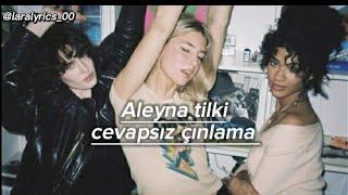 Aleyna tilki  cevapsız çınlama sözleri lyrics [upl. by Aznaed560]