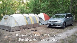 2017 Chrysler Pacifica Review  Camping with the Family [upl. by Kooima]