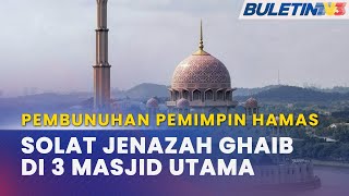 PEMBUNUHAN PEMIMPIN HAMAS  JAKIM Adakan Solat Jenazah Ghaib Ismail Haniyeh Malam Ini [upl. by Oznola]