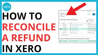 How to Reconcile a Refund in Xero QUICK GUIDE [upl. by Micheil994]