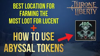 Throne and Liberty How to Use Abyssal Tokens and Best Location for the Most Loot to Gain Lucent [upl. by Ettenay]