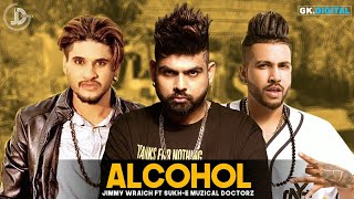 Alcohol Lyrical Video Jimmy Wraich  Sukh  E  vadda Grewal  Juke Dock [upl. by Adel6]