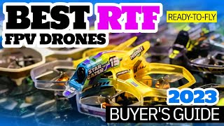 BEST RTF Fpv Drones for 2023  BUYERS GUIDE [upl. by Barry753]