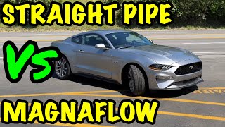 Ford Mustang GT 50 STRAIGHT PIPE Vs MAGNAFLOW [upl. by Eimot69]