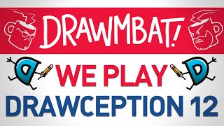 We Play Drawception 12  DRAWMBAT [upl. by Eachern]