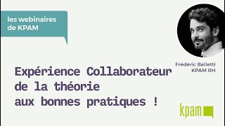 Expérience Collaborateur  de la théorie aux bonnes pratiques   webinaire [upl. by Blanchard]