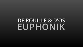 EUPHONIK  DE ROUILLE amp DOS Prod Euphonik [upl. by Ahsinav140]