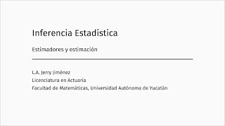 Inferencia Estadística C5 Estimadores y métodos de estimación [upl. by Ash]