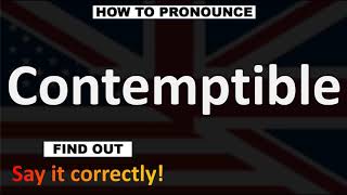 How to Pronounce Contemptible CORRECTLY [upl. by Eisus]