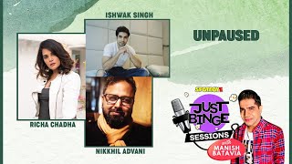 Richa Chadha Ishwak Singh Nikkhil Advani Interview on Unpaused  Just Binge Sessions [upl. by Zebaj657]