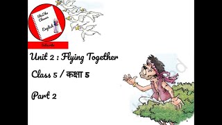 Flying Together Class 5 NCERT  Marigold Unit 2 Part 2  Questions Answers हिंदी explanation Class 5 [upl. by Eissed]