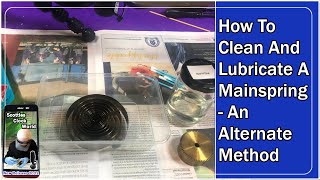 How To Clean And Lubricate A Clock Mainspring  An Alternate Method [upl. by Lathe300]