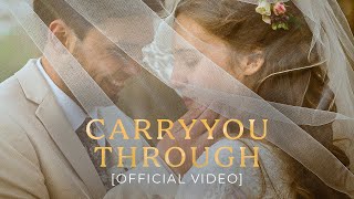 Christian Wedding Song  Carry You Through Official Video [upl. by Darbie206]