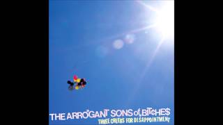 The Arrogant Sons Of Bitches  Three Cheers For Disappointment Full Album  HQ [upl. by Anavas955]