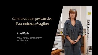 Conservation préventive des métaux fragiles  Kateri Morin conservatricerestauratrice archéologie [upl. by Frost]