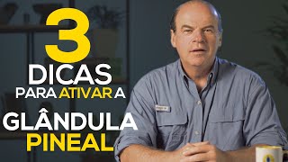 3 DICAS PARA ATIVAR A GLÂNDULA PINEAL  OS CORPOS DA ALMA [upl. by Hedaza]