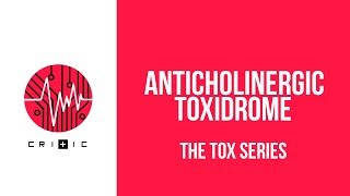 Anticholinergic toxidrome  The Tox Series [upl. by Middleton]