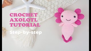 Amigurumi Axolotl StepbyStep Guide for Beginners [upl. by Kally216]