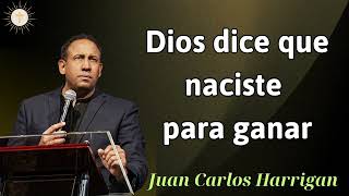 Dios dice que naciste para ganar  Pastor Juan Carlos Harrigan 2024 [upl. by Aramas510]