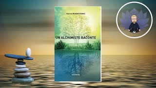 livre audio spirituel  un alchimiste raconte de patrick burensteinas [upl. by Sansbury]