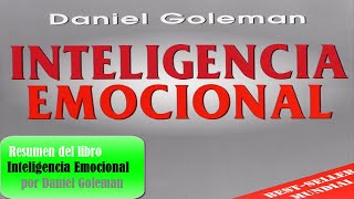 Resumen del libro Inteligencia Emocional por Daniel Goleman [upl. by Ecikram]