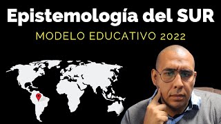 Epistemología del SUR y el Marco Curricular 2022 [upl. by Tterej]