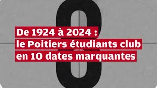 VIDÉO Les 100 ans du Poitiers étudiants club en 10 dates marquantes [upl. by Adym]