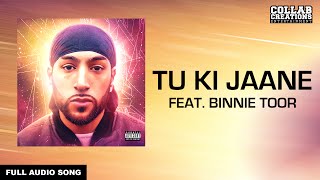 Manni Sandhu Binnie Toor  Tu Ki Jaane Full Audio Song Latest Punjabi Songs 2016 [upl. by Betteanne]