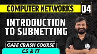 Computer Networks 04  Introduction to Subnetting  CS amp IT  GATE Crash Course [upl. by Ssepmet36]