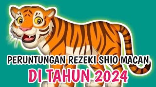 PERUNTUNGAN REZEKI SHIO MACAN DI TAHUN 2024 [upl. by Ralfston]