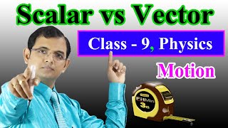 Scalar vs Vector quantities  Motion  Class  9 Physics [upl. by Eckhardt]