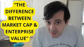 Martin Shkreli Explains The Difference Between Marketcap amp Enterprise Value [upl. by Gustin105]