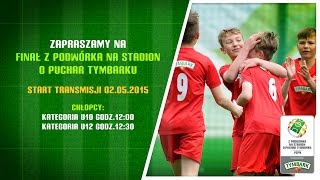 FINAŁ Z PODWÓRKA NA STADION O PUCHAR TYMBARKU  CHŁOPCY U10 I U12 [upl. by Bernardo243]