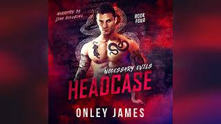 Headcase Necessary Evils Book 4  by Onley James  Audiobook Review [upl. by Nylecoj]