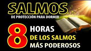 8 HORAS DE LOS SALMOS MÁS PODEROSOS PARA DORMIR EN PAZ Y BENDECIDO POR DIOS [upl. by Bottali695]