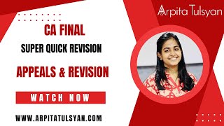 Appeals amp Revision  GST  CA Final IDT  Super Quick Revision by CA Arpita Tulsyan  MayNov2024 [upl. by Ahsener159]