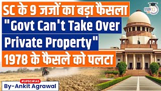 SC overturns 1978 ruling Strikes down States power to seize pvt Property  UPSC [upl. by Anelad882]