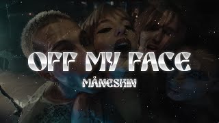 Måneskin  OFF MY FACE Lyrics [upl. by Enened587]