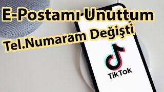 TikTok E Postamı Unuttum ya da Telefon Numaram Değişti Hesap Kurtarma [upl. by Nevek]