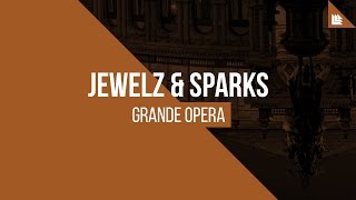 Jewelz amp Sparks  Grande Opera [upl. by Anitsuj671]