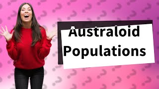 What countries are Australoid [upl. by Tennos716]