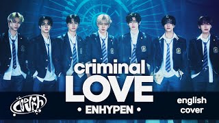 ENHYPEN  CRIMINAL LOVE English Cover by cedjrh [upl. by Rica]