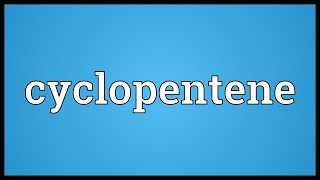 Cyclopentene Meaning [upl. by Odlonra]