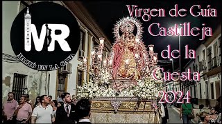 Procesión de la Virgen de Guía de Castilleja de la Cuesta en 2024 Incluye entrada [upl. by Udenihc]