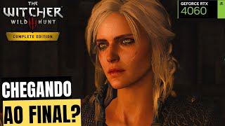 ESTAMOS PERTO DO FINAL DESSA OBRA DE ARTE  THE WITCHER 3 1440P 60FPS [upl. by Rosalba]